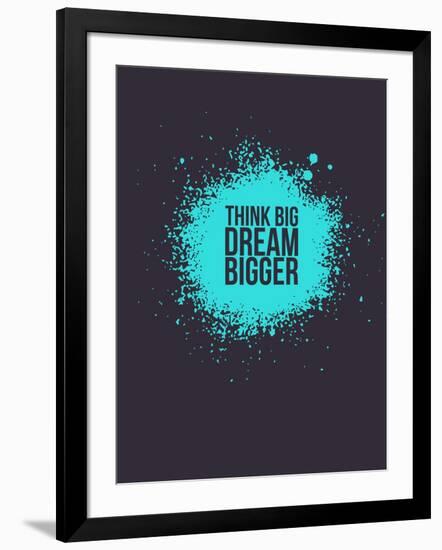 Think Big Dream Bigger 2-NaxArt-Framed Art Print