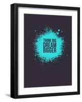 Think Big Dream Bigger 2-NaxArt-Framed Art Print