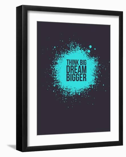 Think Big Dream Bigger 2-NaxArt-Framed Art Print