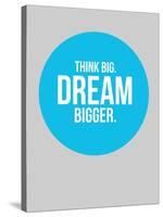 Think Big Dream Bigger Circle 2-NaxArt-Stretched Canvas