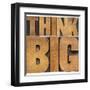 Think Big Motivational Phrase - Isolated Text Abstract - Letterpress Wood Type Printing Blocks-PixelsAway-Framed Art Print