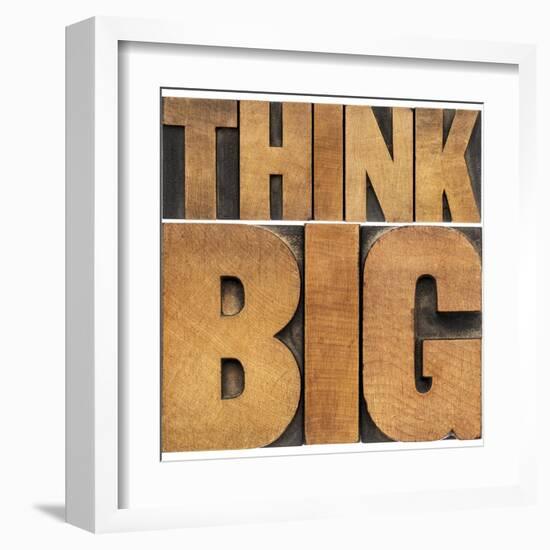 Think Big Motivational Phrase - Isolated Text Abstract - Letterpress Wood Type Printing Blocks-PixelsAway-Framed Art Print