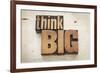 Think Big-PixelsAway-Framed Photographic Print