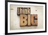 Think Big-PixelsAway-Framed Photographic Print