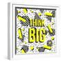 Think Big!-cienpies-Framed Art Print