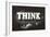 Think, Black and White-null-Framed Art Print