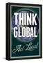 Think Global Act Local-null-Framed Poster
