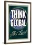 Think Global Act Local-null-Framed Art Print