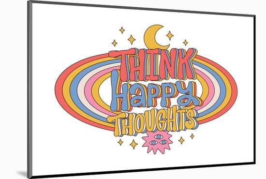 Think Happy Thoughts - Retro 70S 60S Lettering Quote with Hippie Groovy Rainbow, Moon, Stars Isolat-Svetlana Shamshurina-Mounted Photographic Print