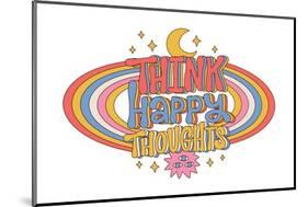 Think Happy Thoughts - Retro 70S 60S Lettering Quote with Hippie Groovy Rainbow, Moon, Stars Isolat-Svetlana Shamshurina-Mounted Photographic Print