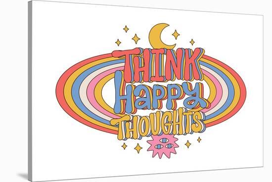 Think Happy Thoughts - Retro 70S 60S Lettering Quote with Hippie Groovy Rainbow, Moon, Stars Isolat-Svetlana Shamshurina-Stretched Canvas