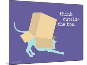 Think Outside Box-Dog is Good-Mounted Art Print