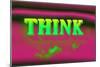 Think, Pink and Green-null-Mounted Art Print