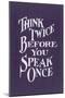 Think Twice Slogan-null-Mounted Art Print