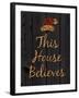 This House Believes III-N. Harbick-Framed Art Print