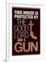 This House Protected by the Good Lord and a Gun Humor-null-Framed Art Print