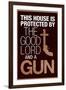 This House Protected by the Good Lord and a Gun Humor-null-Framed Art Print