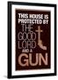 This House Protected by the Good Lord and a Gun Humor-null-Framed Art Print