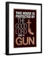 This House Protected by the Good Lord and a Gun Poster-null-Framed Poster