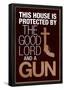 This House Protected by the Good Lord and a Gun Poster-null-Framed Poster