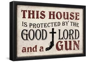 This House Protected by the Good Lord and a Gun Poster-null-Framed Poster