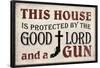 This House Protected by the Good Lord and a Gun Poster-null-Framed Poster