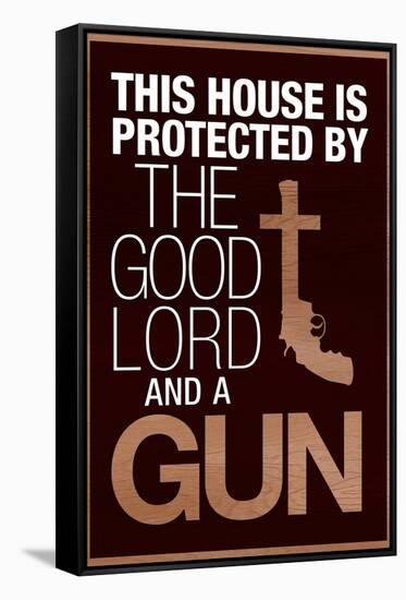 This House Protected by the Good Lord and a Gun Poster-null-Framed Stretched Canvas