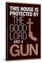 This House Protected by the Good Lord and a Gun Poster-null-Stretched Canvas