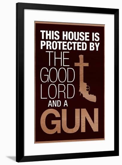 This House Protected by the Good Lord and a Gun Poster-null-Framed Poster