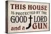 This House Protected by the Good Lord and a Gun-null-Stretched Canvas