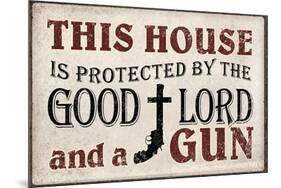 This House Protected by the Good Lord and a Gun-null-Mounted Poster