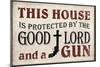This House Protected by the Good Lord and a Gun-null-Mounted Poster