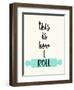 This Is How I Roll-Z Studio-Framed Art Print