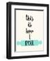 This Is How I Roll-Z Studio-Framed Art Print