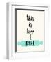 This Is How I Roll-Z Studio-Framed Art Print