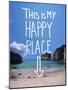 This Is My Happy Place-Kimberly Glover-Mounted Giclee Print