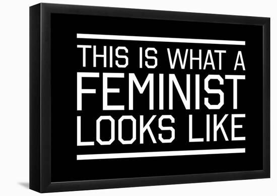 This Is What A Feminist Looks Like - WB-null-Framed Poster