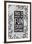 This Is Where the Fun Stuff Happens Black-Hello Angel-Framed Premium Giclee Print