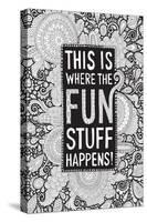 This Is Where the Fun Stuff Happens Black-Hello Angel-Stretched Canvas