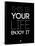 This Is Your Life Black-NaxArt-Framed Stretched Canvas