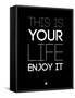 This Is Your Life Black-NaxArt-Framed Stretched Canvas