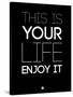 This Is Your Life Black-NaxArt-Stretched Canvas