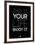 This Is Your Life Black-NaxArt-Framed Art Print