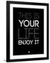 This Is Your Life Black-NaxArt-Framed Art Print