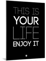 This Is Your Life Black-NaxArt-Mounted Art Print