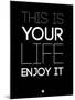 This Is Your Life Black-NaxArt-Mounted Art Print