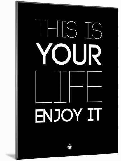 This Is Your Life Black-NaxArt-Mounted Art Print