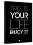 This Is Your Life Black-NaxArt-Stretched Canvas