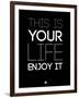 This Is Your Life Black-NaxArt-Framed Art Print