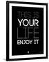 This Is Your Life Black-NaxArt-Framed Art Print